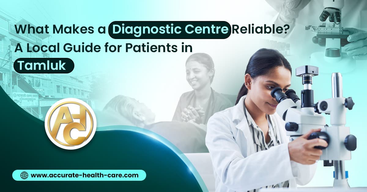 What Makes a Diagnostic Centre Reliable? A Local Guide for Patients in Tamluk