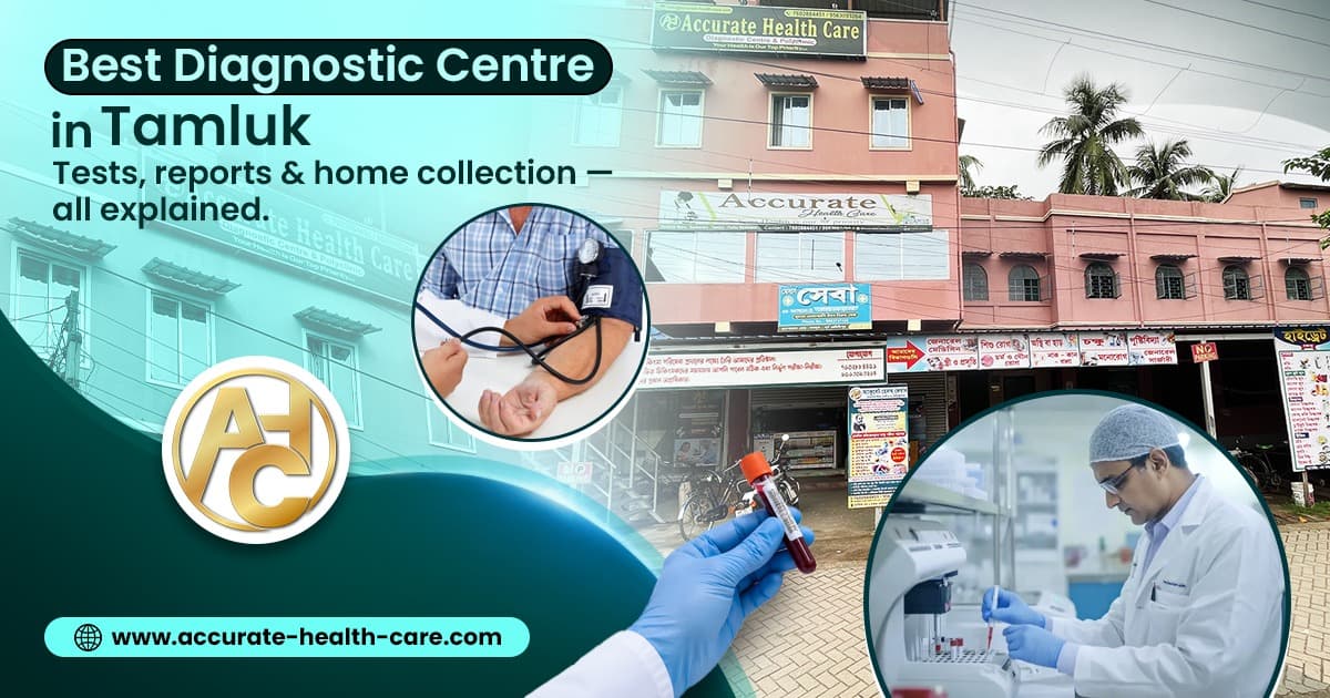 Best Diagnostic Centre in Tamluk: Tests, Reports & Home Collection Explained