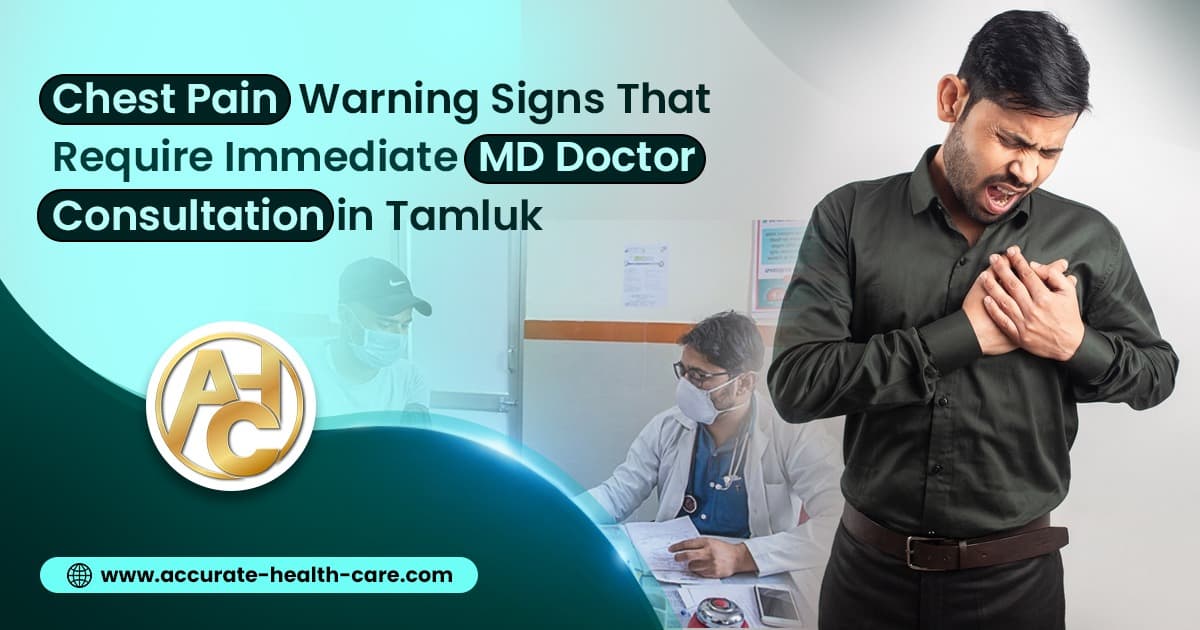 Chest Pain Warning Signs That Require Immediate MD Doctor Consultation in Tamluk